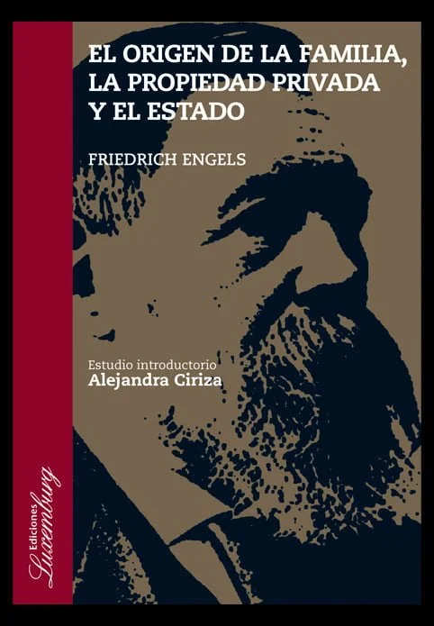 El origen de la familia, la propiedad privada y el Estado, Friedrich Engels